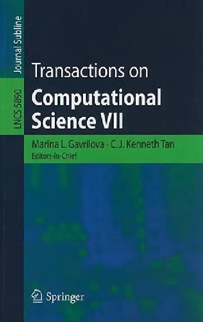 Transactions on Computational Science VII (English, C. J. Kenneth Tan)