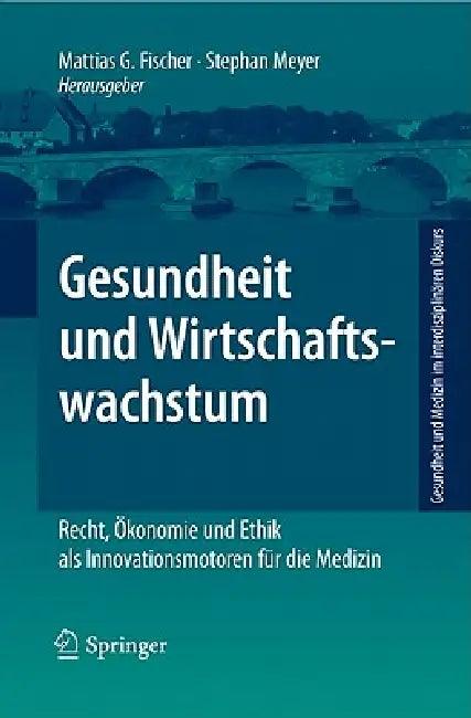 Gesundheit Und Wirtschaftswachstum (English, Stephan Meyer | Mattias G. Fischer)