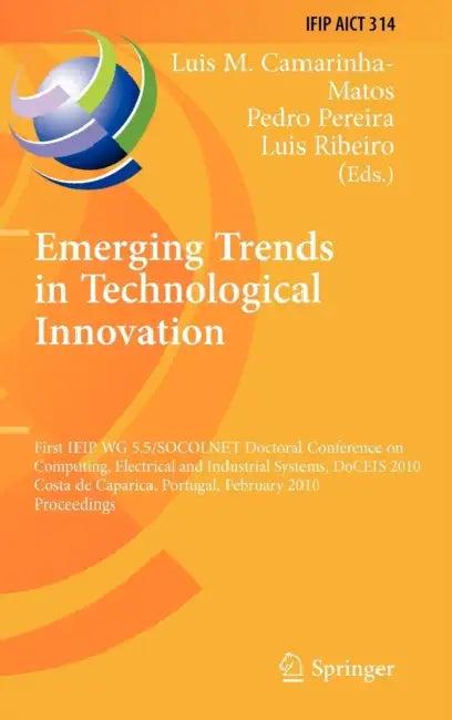 Emerging Trends in Technological Innovation (English, Luis M. Camarinha-Matos | Pedro Pereira | Luis Ribeiro)