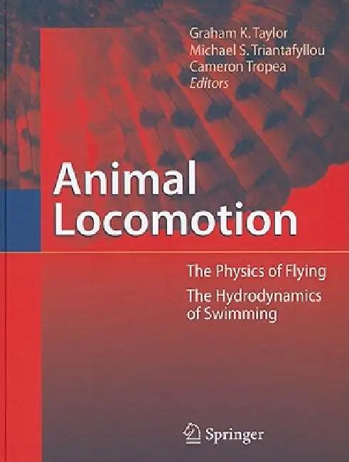 Animal Locomotion (English, Graham Taylor | Michael S. Triantafyllou | Cameron Tropea)