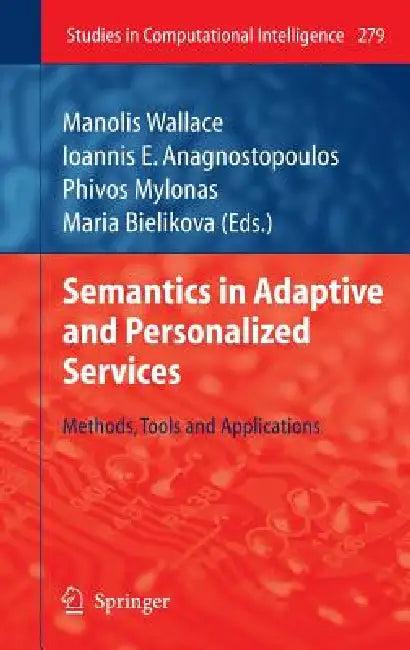Semantics in Adaptive and Personalized Services (English, Manolis Wallace | Ioannis E. Anagnostopoulos | Phivos Mylonas)