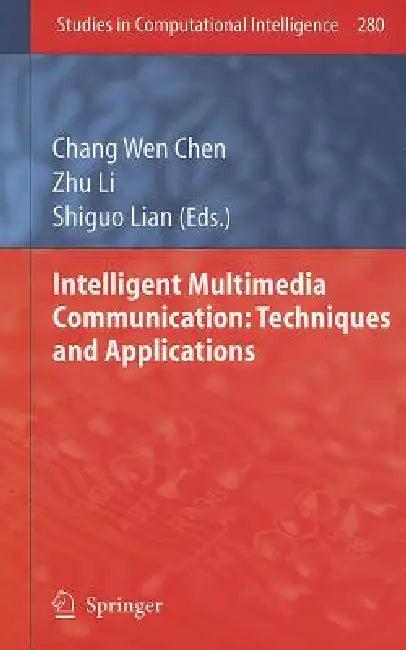 Intelligent Multimedia Communication (English, Chang Wen Chen | Zhu Li | Shiguo Lian)