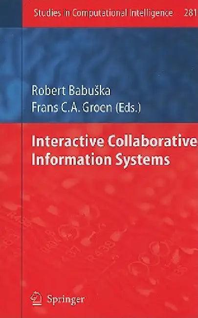 Interactive Collaborative Information Systems (English, Robert Babuska | Frans C. a. Groen)