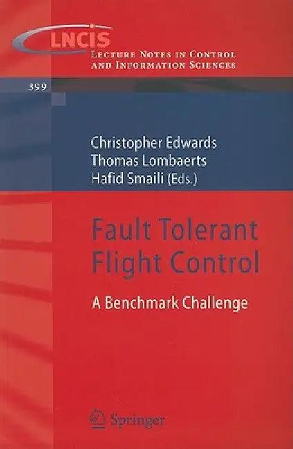 Fault Tolerant Flight Control (English, Christopher Edwards | Thomas Lombaerts | Hafid Smaili)