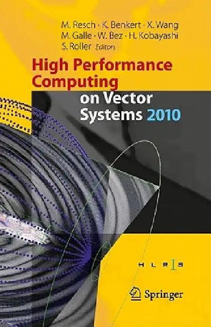 High Performance Computing on Vector Systems 2010 (English, Michael M. Resch | Katharina Benkert | Xin Wang)