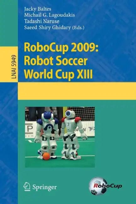 Robocup 2009 (English, Jacky Baltes | Michail G. Lagoudakis | Tadashi Naruse)