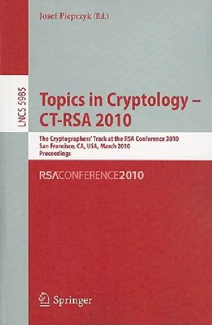 Topics in Cryptology - Ct-Rsa 2010 (English, Josef Pieprzyk)