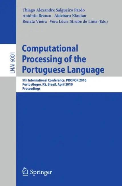 Computational Processing of the Portuguese Language (English, Thiago A. S. Pardo | António Branco | Aldebaro Klautau)
