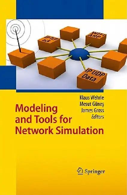 Modeling and Tools for Network Simulation (English, Klaus Wehrle | Mesut Günes | James Gross)