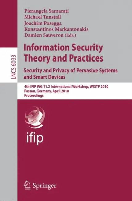 Information Security Theory and Practices (English, Pierangela Samarati | Michael Tunstall | Joachim Posegga)