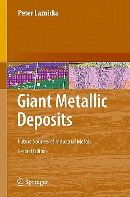 Giant Metallic Deposits (English, Peter Laznicka)