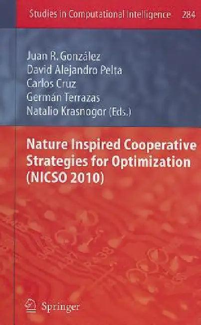 Nature Inspired Cooperative Strategies for Optimization (NICSO 2010) (English, Carlos Cruz | Juan R. González | David Alejandro Pelta)