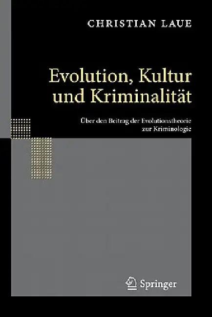 Evolution, Kultur Und Kriminalität (English, Christian Laue)