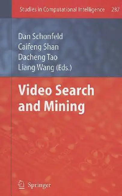 Video Search and Mining (English, Dan Schonfeld | Caifeng Shan | Dacheng Tao)