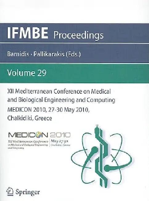XII Mediterranean Conference on Medical and Biological Engineering and Computing 2010 (English, Nicolas Pallikarakis | Panagiotis D. Bamidis)