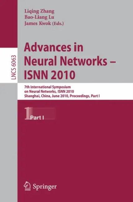 Advances in Neural Networks - ISNN 2010 (English, James Kwok | Liqing Zhang | Bao-Liang Lu)