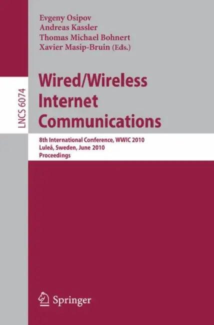 Wired/Wireless Internet Communications (English, Evgeny Osipov | Andreas J. Kassler | Thomas Michael Bohnert)