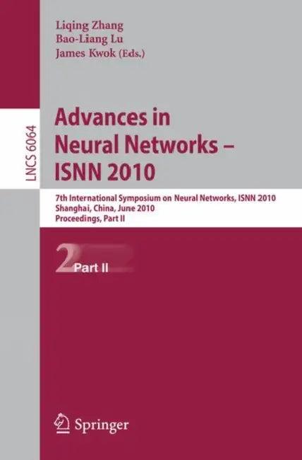Advances in Neural Networks - ISNN 2010 (English, James Kwok | Liqing Zhang | Bao-Liang Lu)