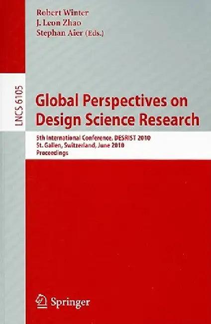 Global Perspectives on Design Science Research (English, Robert Winter | J. Leon Zhao | Stephan Aier)