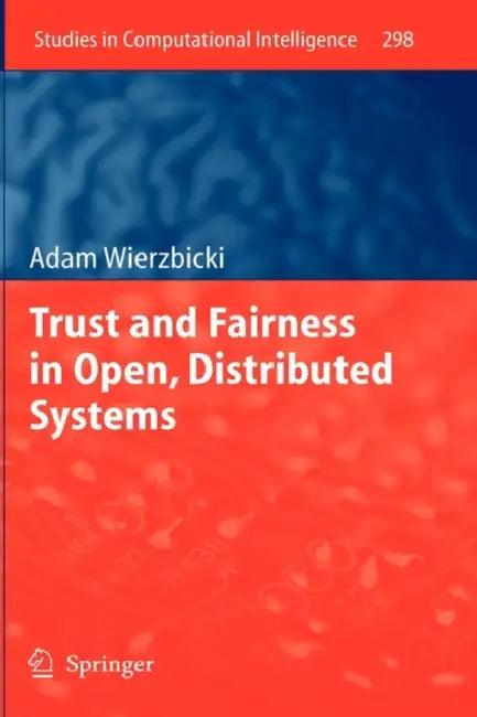 Trust and Fairness in Open, Distributed Systems (English, Adam Wierzbicki)