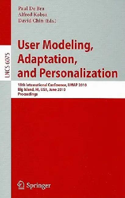 User Modeling, Adaptation, and Personalization (English, Paul De Bra | Alfred Kobsa | David Chin)