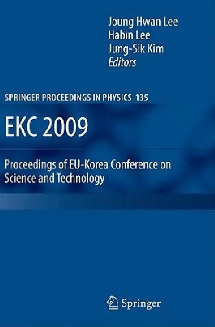 Ekc 2009 Proceedings of Eu-Korea Conference on Science and Technology (English, Joung Hwan Lee | Habin Lee | Jung-Sik Kim)