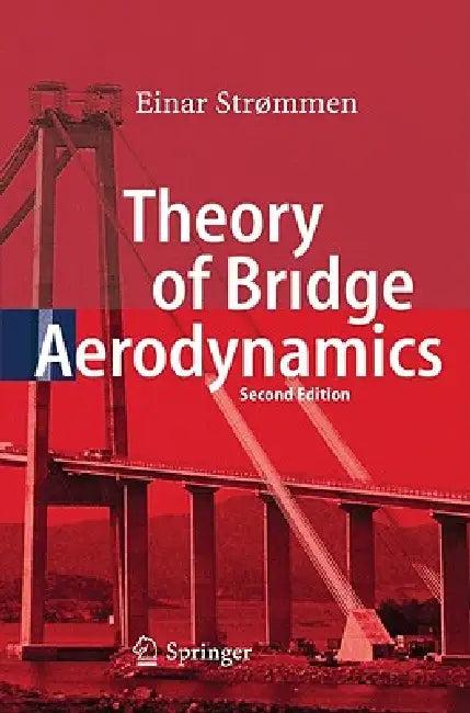 Theory of Bridge Aerodynamics (English, Einar Strømmen)