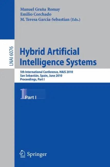 Hybrid Artificial Intelligent Systems, Part I (English, Manuel Grana Romay | M. Teresa Garcia Sebastian)