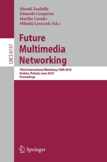 Future Multimedia Networking (English, Sherali Zeadally | Eduardo Cerqueira | Marília Curado)