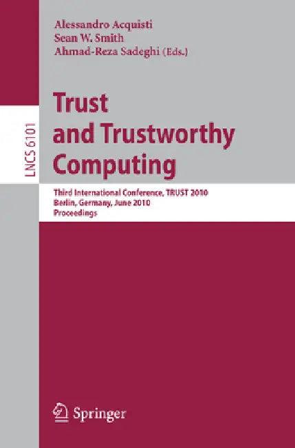Trust and Trustworthy Computing (English, Alessandro Acquisti | Sean W. Smith | Ahmad-Reza Sadeghi)