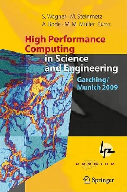 High Performance Computing in Science and Engineering, Garching/Munich 2009 (English, Siegfried Wagner | Matthias Steinmetz | Arndt Bode)