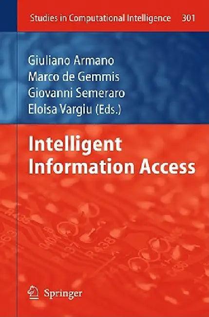 Intelligent Information Access (English, Giuliano Armano | Marco De Gemmis | Giovanni Semeraro)