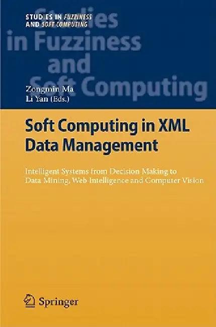 Soft Computing in XML Data Management (English, Zongmin Ma | Li Yan)