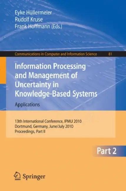 Information Processing and Management of Uncertainty in Knowledge-Based Systems (English, Eyke Hüllermeier | Rudolf Kruse | Frank Hoffmann)