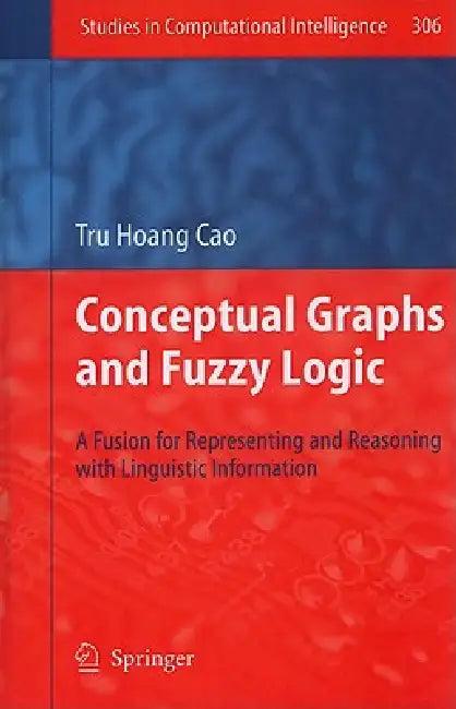 Conceptual Graphs and Fuzzy Logic (English, Tru Hoang Cao)