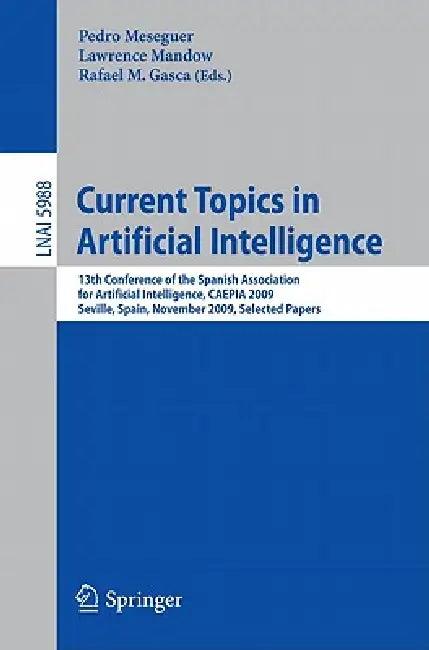 Current Topics in Artificial Intelligence (English, Pedro Meseguer | Lawrence Mandow | Rafael M. Gasca)