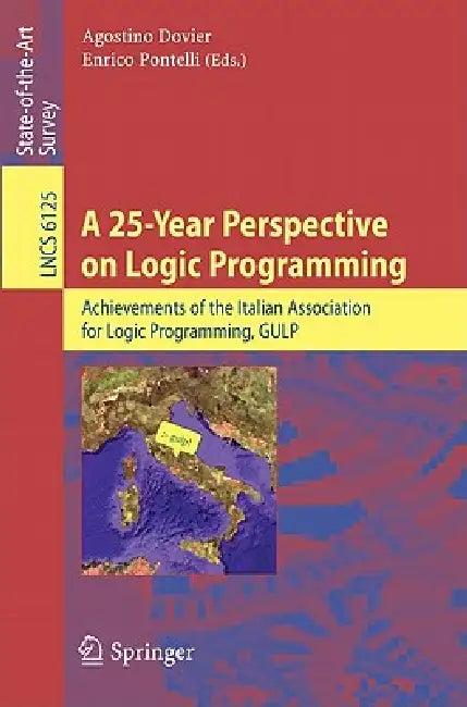 A 25-Year Perspective on Logic Programming (English, Agostino Dovier | Enrico Pontelli)