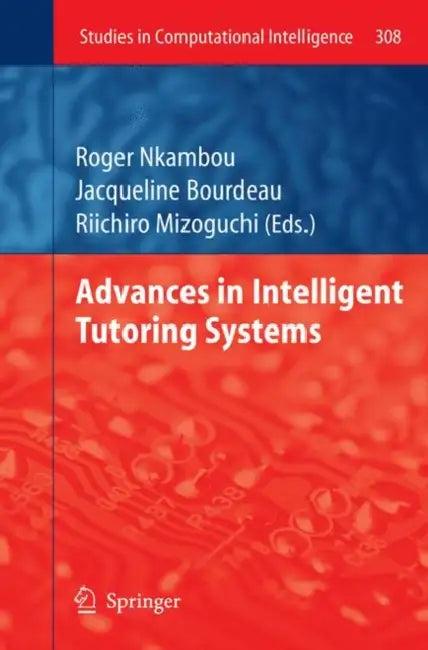 Advances in Intelligent Tutoring Systems (English, Roger Nkambou | Riichiro Mizoguchi | Jacqueline Bourdeau)