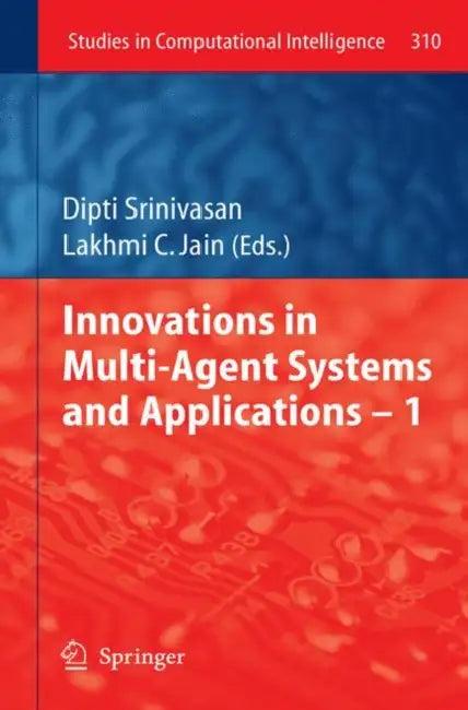 Innovations in Multi-Agent Systems and Applications - 1 (English, Dipti Srinivasan)