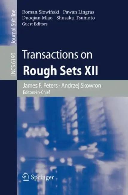Transactions on Rough Sets XII (English, James F. Peters | Andrzej Skowron | Roman Slowiński)