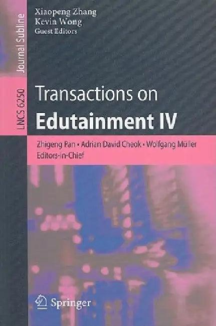 Transactions on Edutainment IV (English, Xiaopeng Zhang | Zhigeng Pan | Adrian David Cheok)