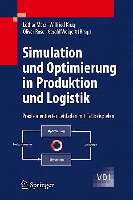 Simulation Und Optimierung in Produktion Und Logistik (English, Lothar März | Wilfried Krug | Oliver Rose)