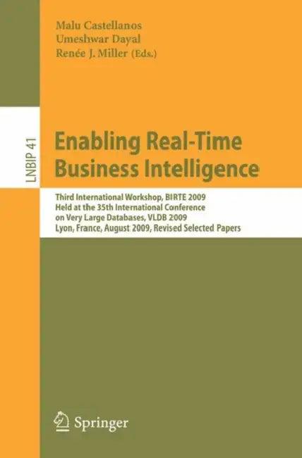 Enabling Real-Time Business Intelligence (English, Malu Castellanos | Umeshwar Dayal | Renée J. Miller)