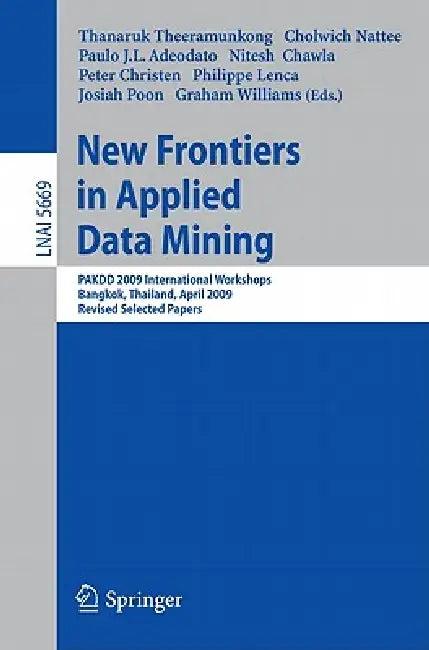 New Frontiers in Applied Data Mining (English, Thanaruk Theeramunkong | Cholwich Nattee | Paulo J. L. Adeodato)