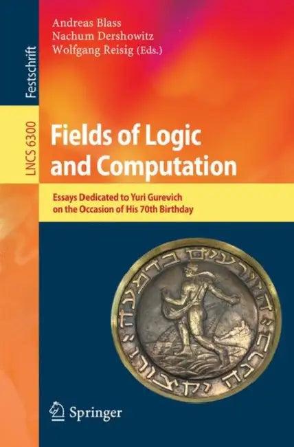 Fields of Logic and Computation (English, Andreas Blass | Nachum Dershowitz | Wolfgang Reisig)