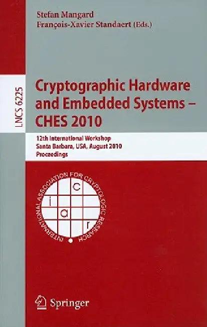 Cryptographic Hardware and Embedded Systems -- Ches 2010 (English, Stefan Mangard | Francois-Xavier Standaert)