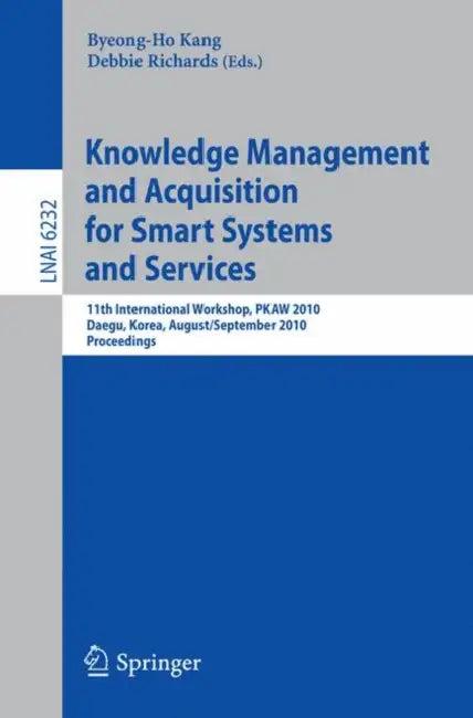 Knowledge Management and Acquisition for Smart Systems and Services (English, Debbie Richards | Byeong-Ho Kang)