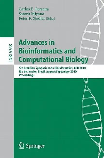 Advances in Bioinformatics and Computational Biology (English, Carlos E. Ferreira | Satoru Miyano | Peter F. Stadler)