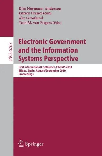 Electronic Government and the Information Systems Perspective (English, Kim Normann Andersen | Enrico Francesconi | Ake Grönlund)
