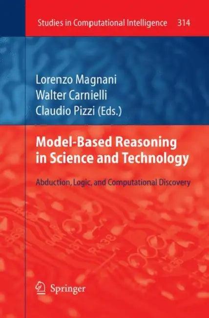 Model-Based Reasoning in Science and Technology (English, Lorenzo Magnani | Walter Carnielli | Claudio Pizzi)